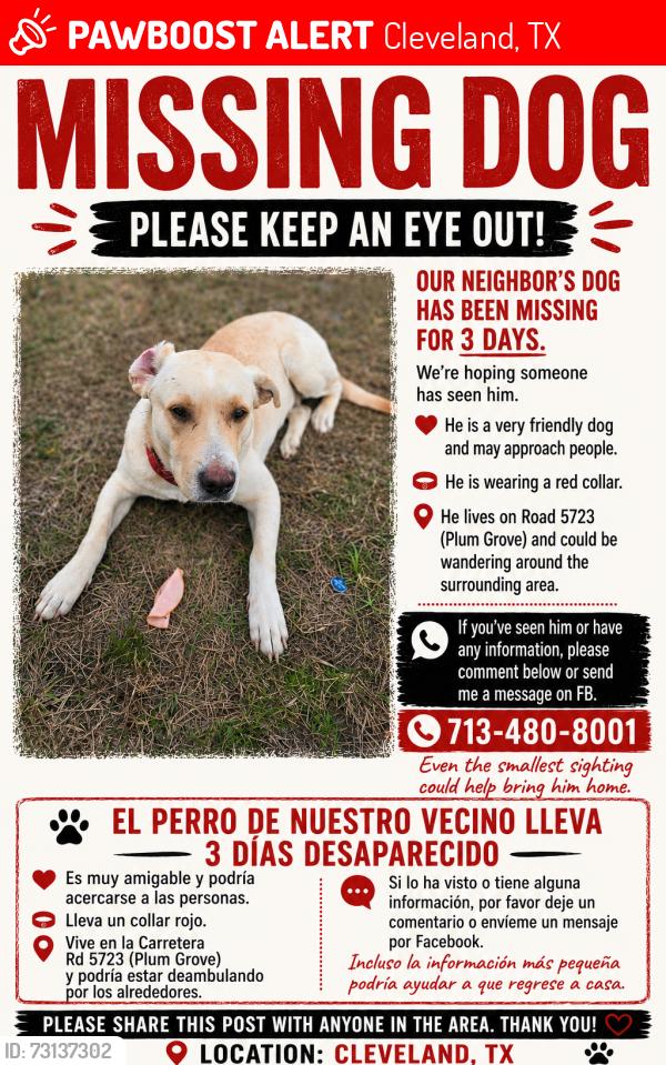 Lost Male Dog last seen Last seen in Plum Grove neighborhood, Cleveland, TX 77327